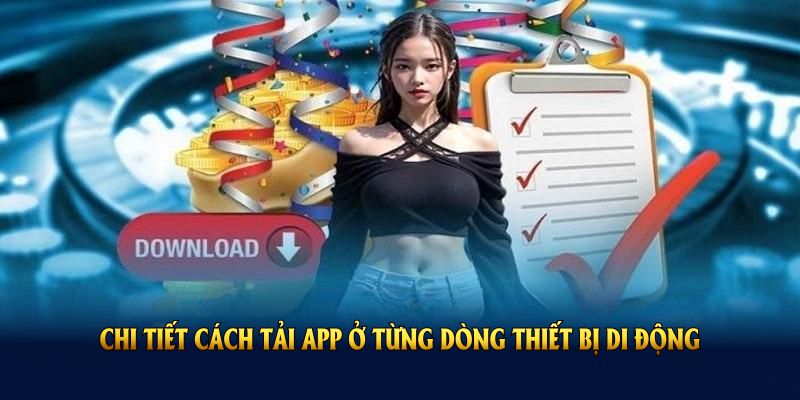 Chi tiết cách tải app ở từng dòng thiết bị di động